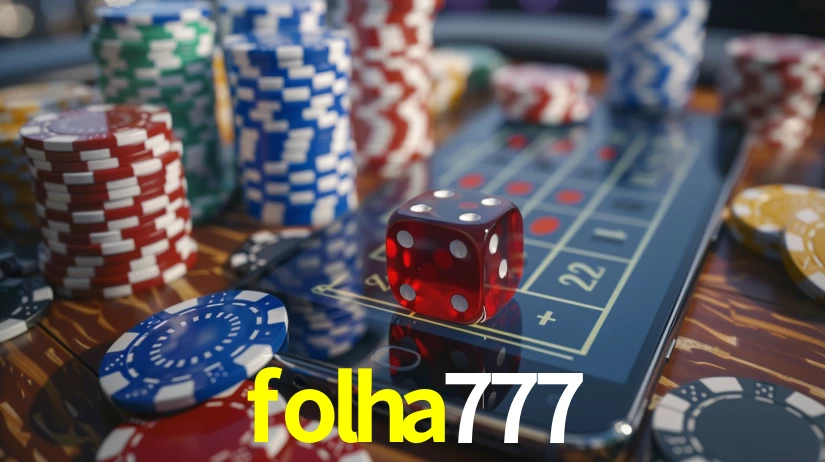 folha777: A Experiência de Casino com Jogos de Mesa ao Vivo